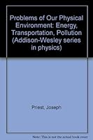Problems of Our Physical Environment (Addison-Wesley series in physics) 020105972X Book Cover