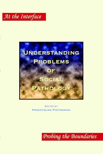 Understanding Problems of Social Pathology (At the Interface / Probing the Boundaries, 33)