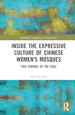 Inside the Expressive Culture of Chinese Women's Mosques-Wow! eBook