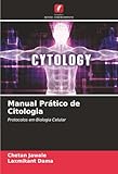 Manual Prático de Citologia: Protocolos em Biologia Celular