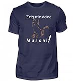 Zeig Mir Deine Muschi (Katze) | Katzenliebhaber Katzenfreunde Katzen-Freunde Geschenk - Herren Shirt