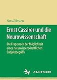  Ernst Cassirer und die Neurowissenschaft: Die Frage nach der Möglichkeit eines naturwissenschaftlichen Subjektbegriffs