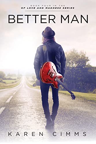 Better Man (Of Love and Madness Book 4)