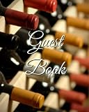 Guest Book: Wine Bottle Visitor Sign In Book For Bed and Breakfast, Airbnb, Hotel, Resort, Inn...