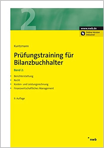 Prüfungstraining für Bilanzbuchhalter 2: Berichterstattung. Recht. Kosten- und Leistungsrechnung.