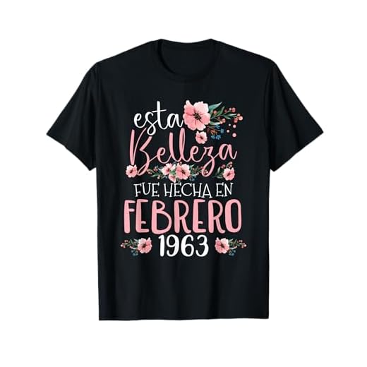 Hecha En Febrero 1963 Mujer Regalo 60 Años Cumpleaños Camiseta