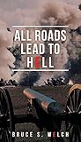 All Roads Lead to Hell