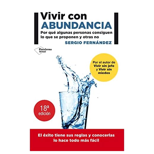 Vivir Con Abundancia: Por qué algunas personas consiguen lo que se proponen y otras no (ACTUAL)