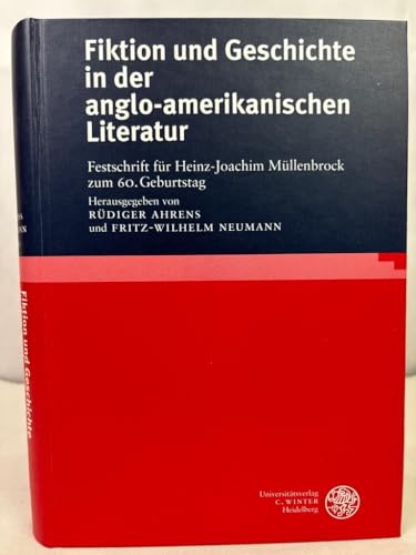 Fiktion und Geschichte in der anglo-amerikanischen Literatur: Festschrift für Heinz-Joachim Müllenbrock zum 60. Geburtstag (Anglistische Forschungen)