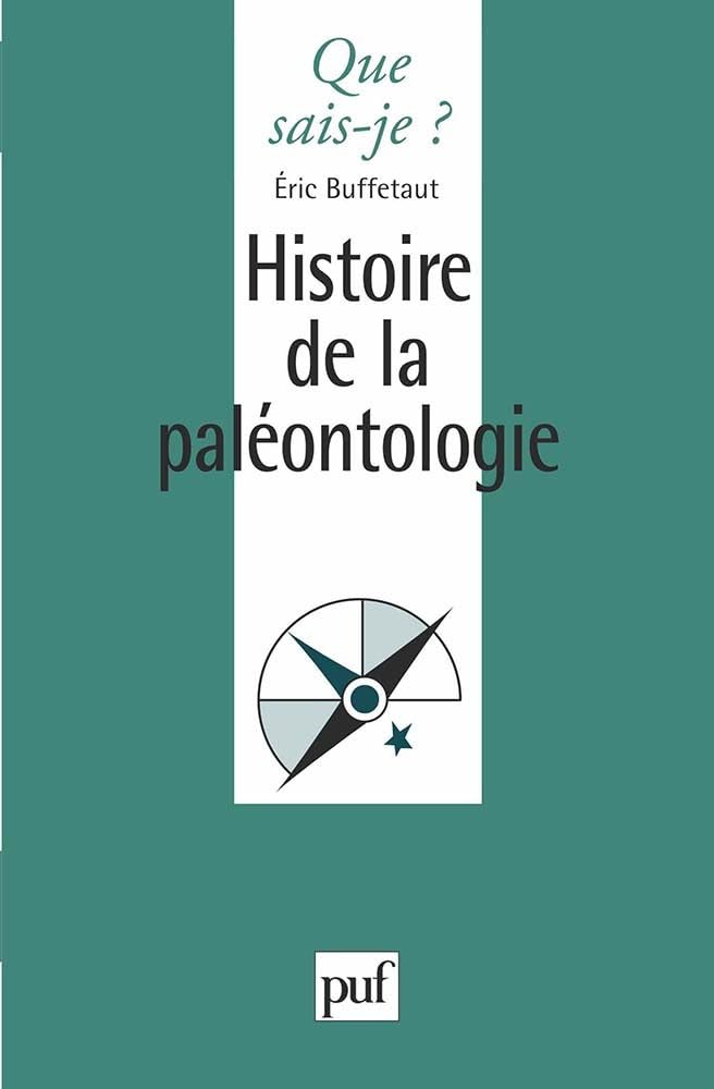 Presses Universitaires de France Histoire de la paléontologie Éric Buffetaut - Que sais-je?: Histoire de la paléontologie