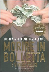 Stephen Pollan Morire in Bolletta E Vivere Felici : Pollan Stephen M. Levine Mark ...