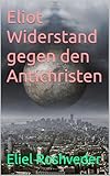 Eliot Widerstand gegen den Antichristen (Kabbala, Parallelwelten und Horrorgeschichten 34) - Eliel Roshveder 