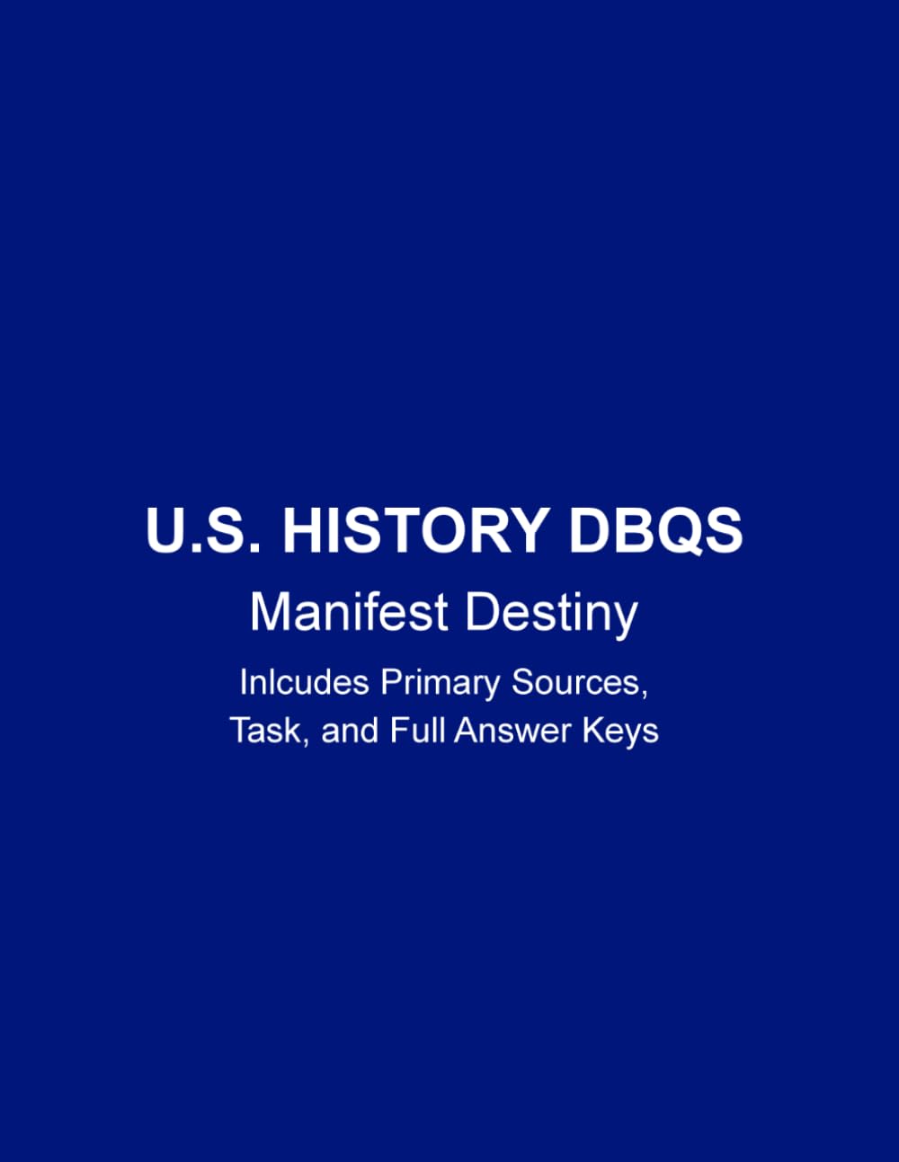U.S. HISTORY DBQs: Manifest Destiny