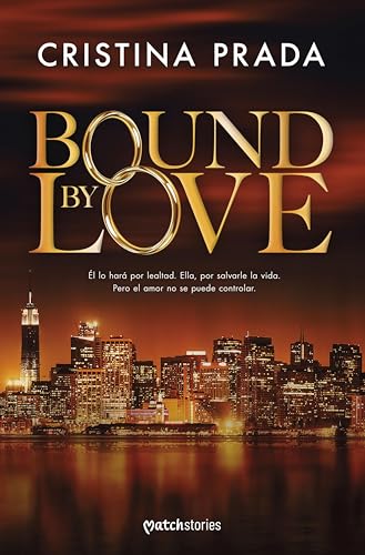 Bound by love (Matchstories Romántica Contemporánea)