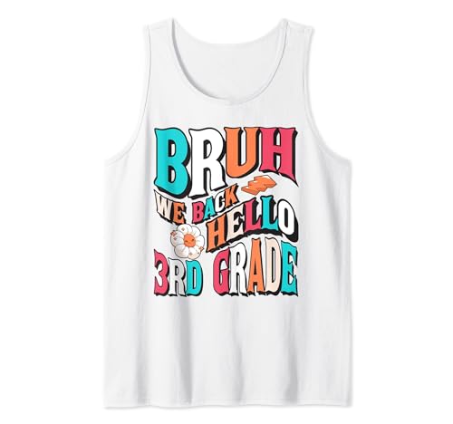 Bruh We Back 3rd Grade First Day Of School Back To School Tank Top