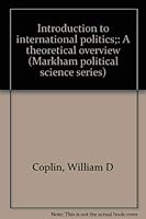 Introduction to international politics;: A theoretical overview (Markham political science series) 0841030332 Book Cover