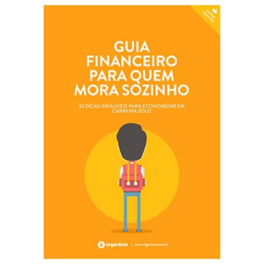 Guia financeiro para quem mora sozinho: 32 dicas infalíveis para economizar em carreira solo (Finanças Pessoais Livro 5)