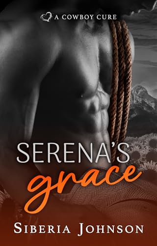 Serena's Grace: A Cowboy Ranch New Adult Romance (Lovesick)