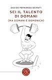 Sei Il Talento Di Domani (Ma Domani è Domenica) - 2