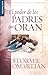 El Poder de los Padres Que Oran (Spanish Edition) (Favoritos / Favorites)