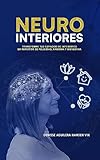 NEUROINTERIORES: Transforma tus espacios de interiores en refugios de felicidad, armonía y bienestar (Spanish Edition)
