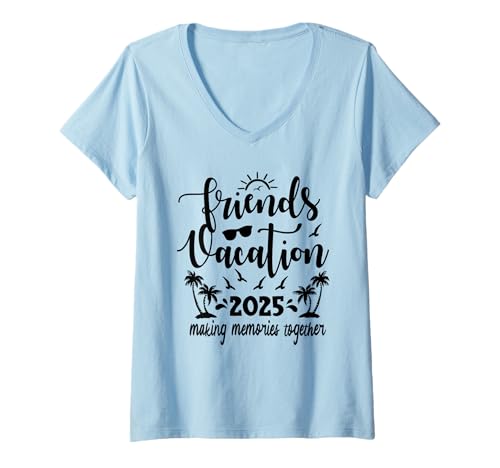 Femme Vacances entre amis 2025, créez des souvenirs ensemble, voyage pour filles T-Shirt avec Col en V