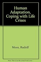 Human Adaptation : Coping with Life Crises 066996719X Book Cover