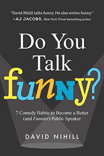 Do You Talk Funny?: 7 Comedy Habits to Become a Better (and Funnier) Public Speaker (English Edition)