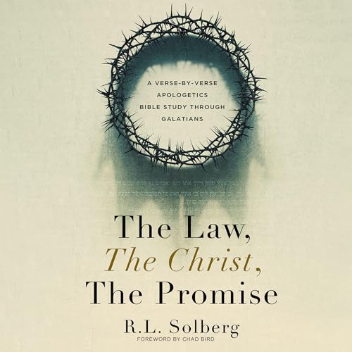 The Law, the Christ, the Promise by R. L. Solberg, Chad Bird - foreword episode artwork