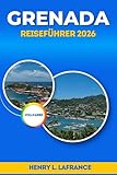 GRENADA REISEFÜHRER 2026 (Die Reisebegleiter) (German Edition)