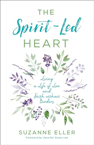 The Spirit-Led Heart: Living a Life of Love and Faith without Borders