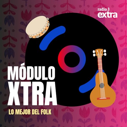 M&oacute;dulo Xtra - Lo mejor del Folk - 07/05/26