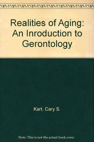 Realities of Aging: An Inroduction to Gerontology