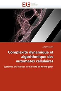 Paperback Complexité dynamique et algorithmique des automates cellulaires [French] Book