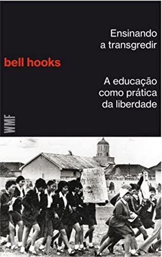 Ensinando a transgredir: A educação como prática da liberdade