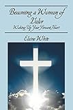 Becoming a Woman of Valor: Waking Up Your Servant Heart