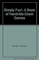 Simply Fun!: A Book of Hand-Me-Down Games 1879432315 Book Cover
