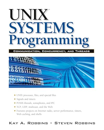UNIX Systems Programming: Communication, Concurrency and Threads: Communication, Concurrency and Threads