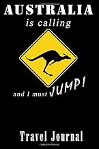 Australia is calling and I must JUMP! Travel Journal: Notebook Journal Diary 120 Lined Pages
