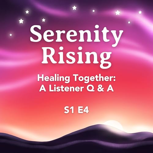Healing Together: A Listener Q&A