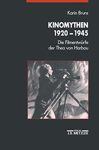 Kinomythen 1920-1945: Die Filmentwürfe der Thea von Harbou (German Edition)