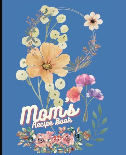 Blank family recipe book for mom, family recipe traditions, special occasion book, cookbook for family meals. 7.5 x 9.25 recipe book, space for 50 ... for extra notes. A special gift from mom