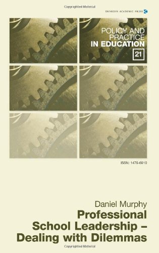 Professional School Leadership: Dealing with Dilemmas (Policy and Practice in Education)