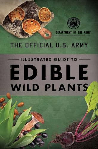 The Official U.S. Army Illustrated Guide to Edible Wild Plants