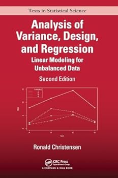 Hardcover Analysis of Variance, Design, and Regression: Linear Modeling for Unbalanced Data, Second Edition Book