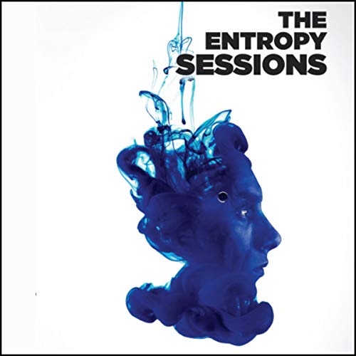 The Entropy Sessions audiobook cover depicting a man's face created out of drips of blue dye into water