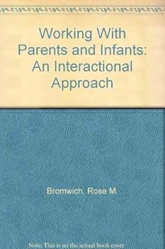 Paperback Working With Parents and Infants: An Interactional Approach Book