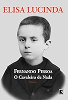 Fernando Pessoa: O Cavaleiro de Nada (Em Portugues do Brasil) 8501402508 Book Cover