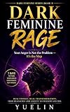 rage room  Dark Feminine Rage: Your Anger Is Not the Problem — It\'s the Map (Dark Feminine Series Book 3) (English Edition)