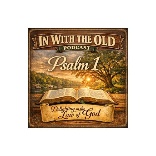 Psalm 1: Delighting in God's Law
